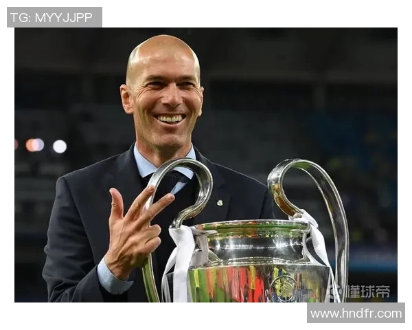 齐达内执掌皇马的辉煌岁月回顾每一个冠军时刻与荣耀瞬间